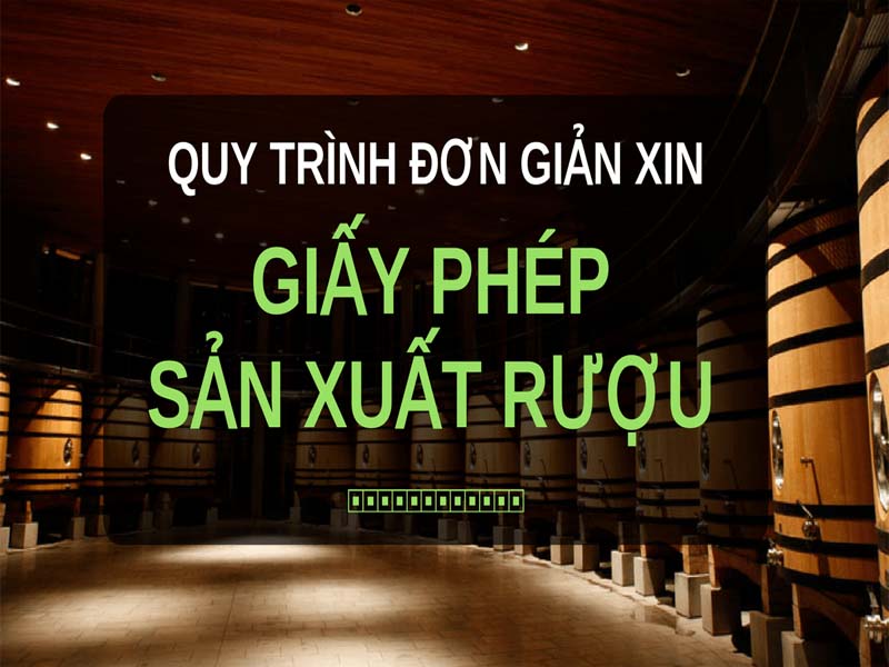 Dịch vụ cấp giấy phép sản xuất rượu của LYT Việt Nam VIETNAM